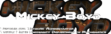 Mickey Boyd - Systems and Network Administrator, Florida State University Department of Mathematics